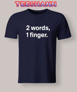 Tshirts 2 words 1 finger