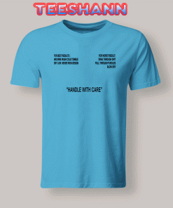 Tshirts Handle With Care