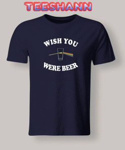 Tshirts Wish You Were Beer