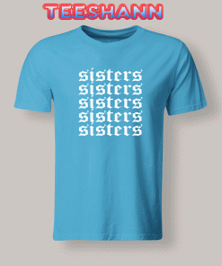 Tshirts sisters