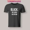 Tshirts Black No Sugar No Cream