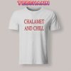 Tshirts Chalamet and Chill