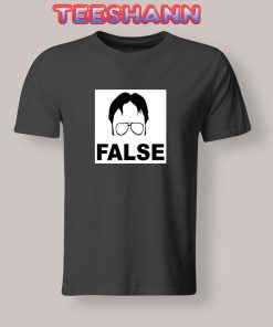 Tshirts Dwight Schrute False