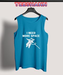 Tank Top Need More Space