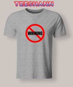 Tshirts No Whining