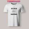 Tshirts Send Noods