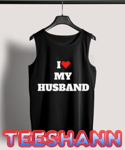 Tank Top I love my husband