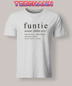Funtie Quotes Tshirt