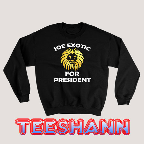 Joe Exotic President Sweatshirt