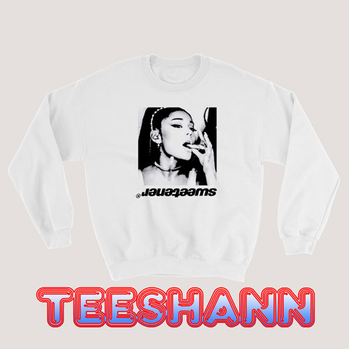 Sweetener Ariana Sweatshirt
