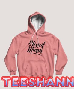 Mama Blessing Quotes Hoodie