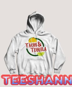 Tacos And Tequila Lover Hoodie