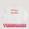 Femboy Hooters Sweatshirt
