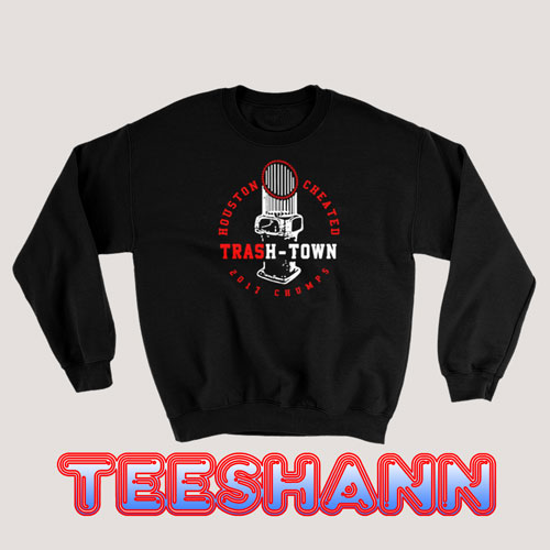Trash Town Houston Cheated Sweatshirt 2017 Chumps Size S - 3XL