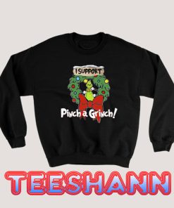 Pinch A Grinch Christmas Sweatshirt Adult Size S - 3XL