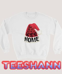 Funny Christmas Quote Sweatshirt Adult Size S - 3XL