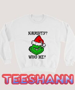 Naughty-Who-Me-Grinch-Sweatshirt