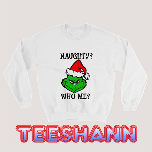 Naughty-Who-Me-Grinch-Sweatshirt