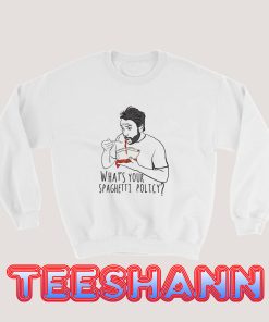 What's-Your-Spaghetti-Policy-Sweatshirt