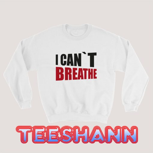 Black-Lives-Matter-I-Can't-Breathe-Sweatshirt