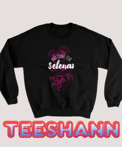 Anything-For-Selenas-Sweatshirt