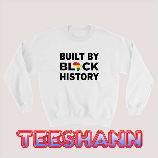 Built-Black-History-Sweatshirt
