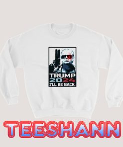 Terminator Trump 2024 Sweatshirt