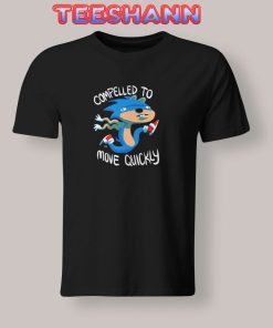 Sonic-Compelled-To-Move-Quickly-T-Shirt