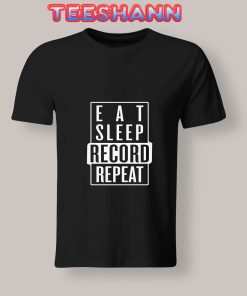 Eat-Sleep-Record-Repeat-T-Shirt