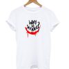 Why So Serious T-shirt