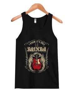 I know it's only rock and roll Tank Top